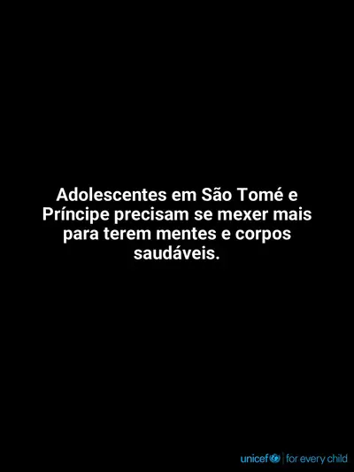 Adolescent physical activity tile for Sao Tome and Principe, Text only · Portuguese